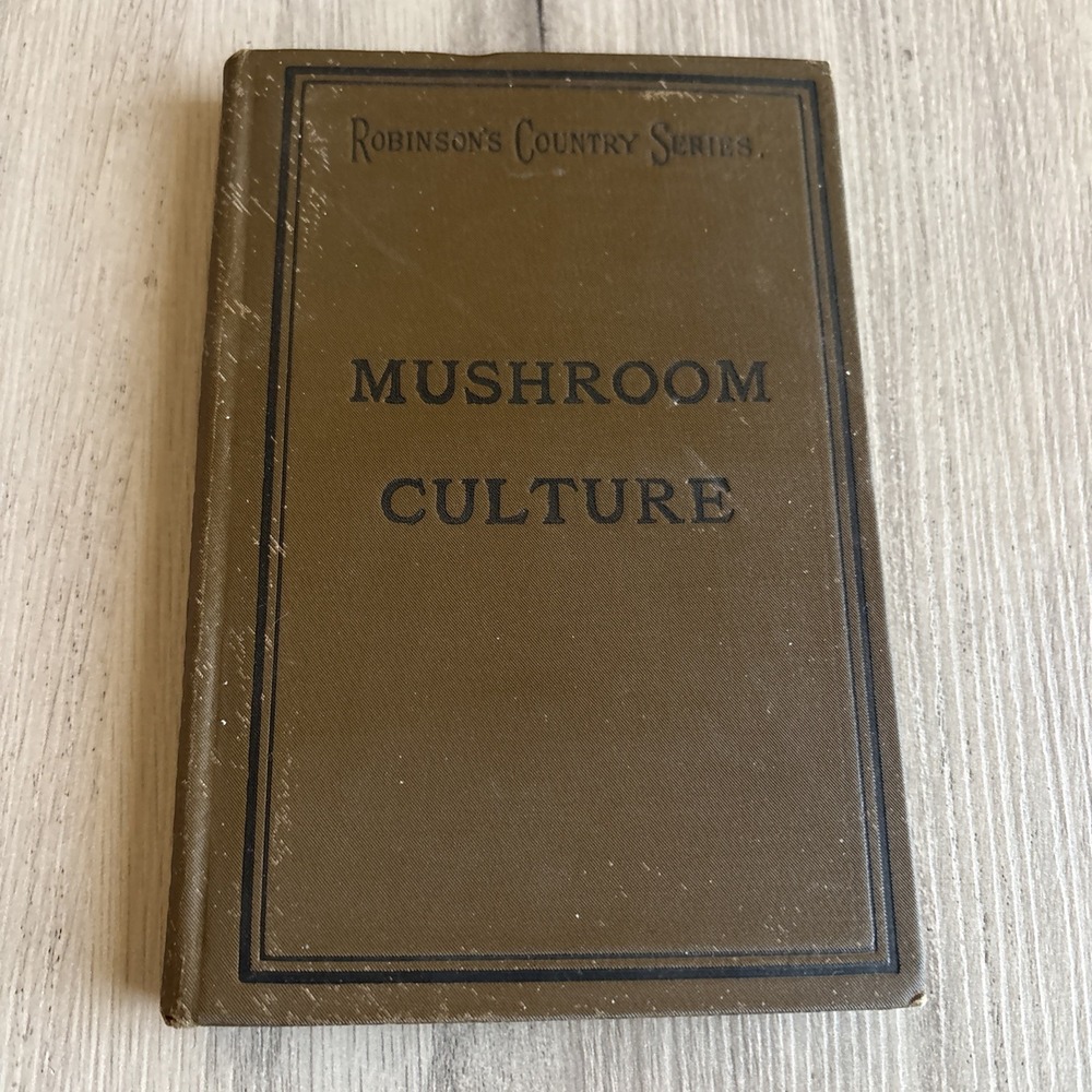 Mushroom Culture by W Robinson Robinson's Country Series Illustrations‎ Hardback